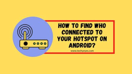 Find Who Connected To Your Hotspot on Android