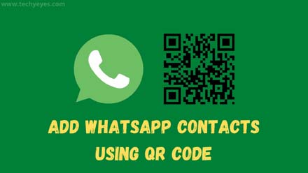 Add WhatsApp Contacts Using QR Code