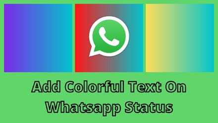 Add Colorful Text On Whatsapp Status