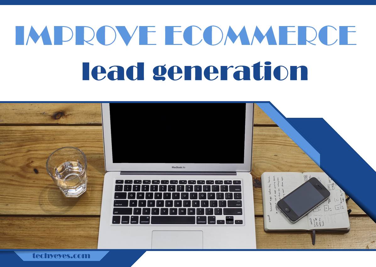 Five Strategies to Improve E-Commerce Lead Generation