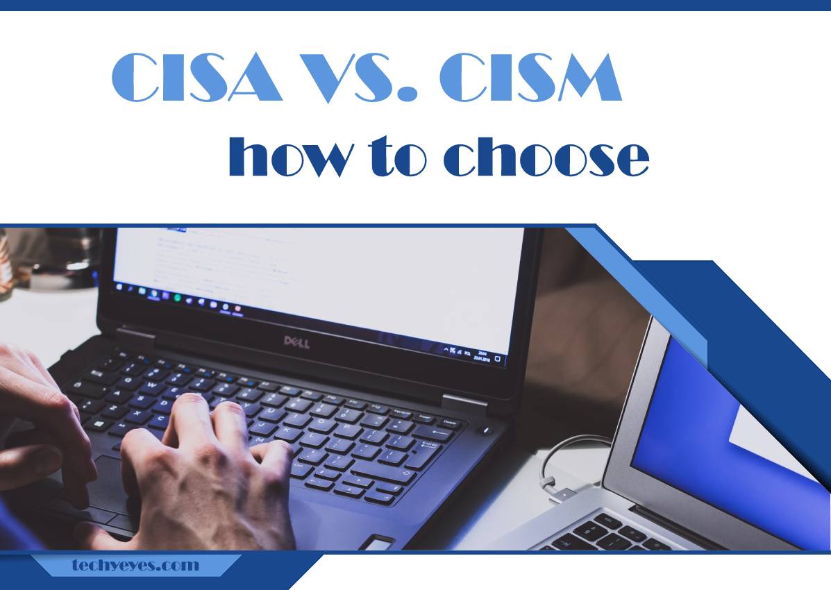 CISA Vs CISM- How Do I Choose?