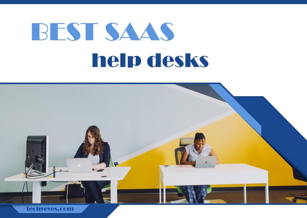 Five Best SaaS Help Desks to Ensure Easy and Smooth Communication With Customers