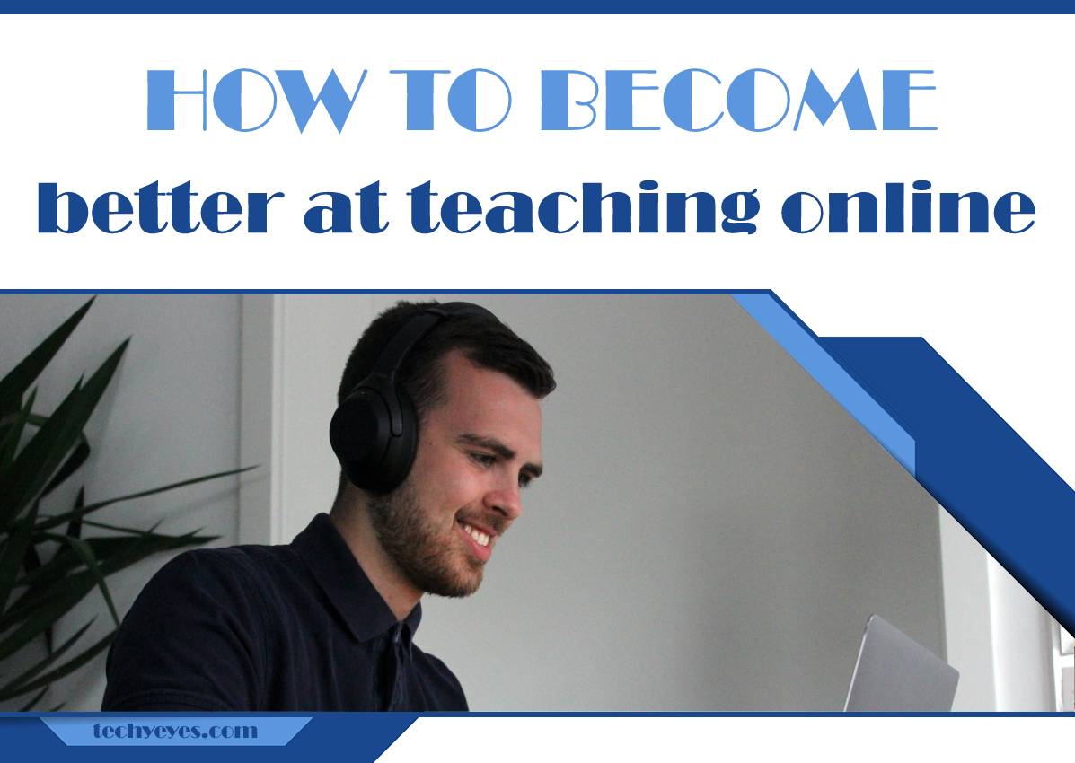 How to Become Better at Teaching Online