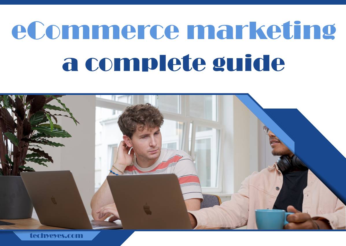 eCommerce Marketing: a Complete Guide for Everybody