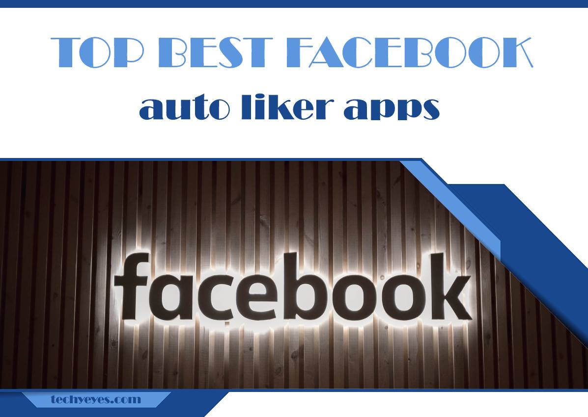 Top Six Best Facebook Auto Liker Apps for Android
