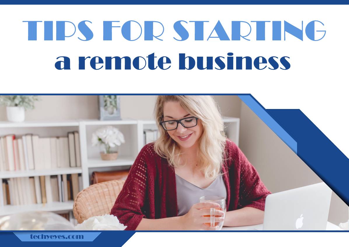 Starting a Remote Business? Here Are Five Tips for Success