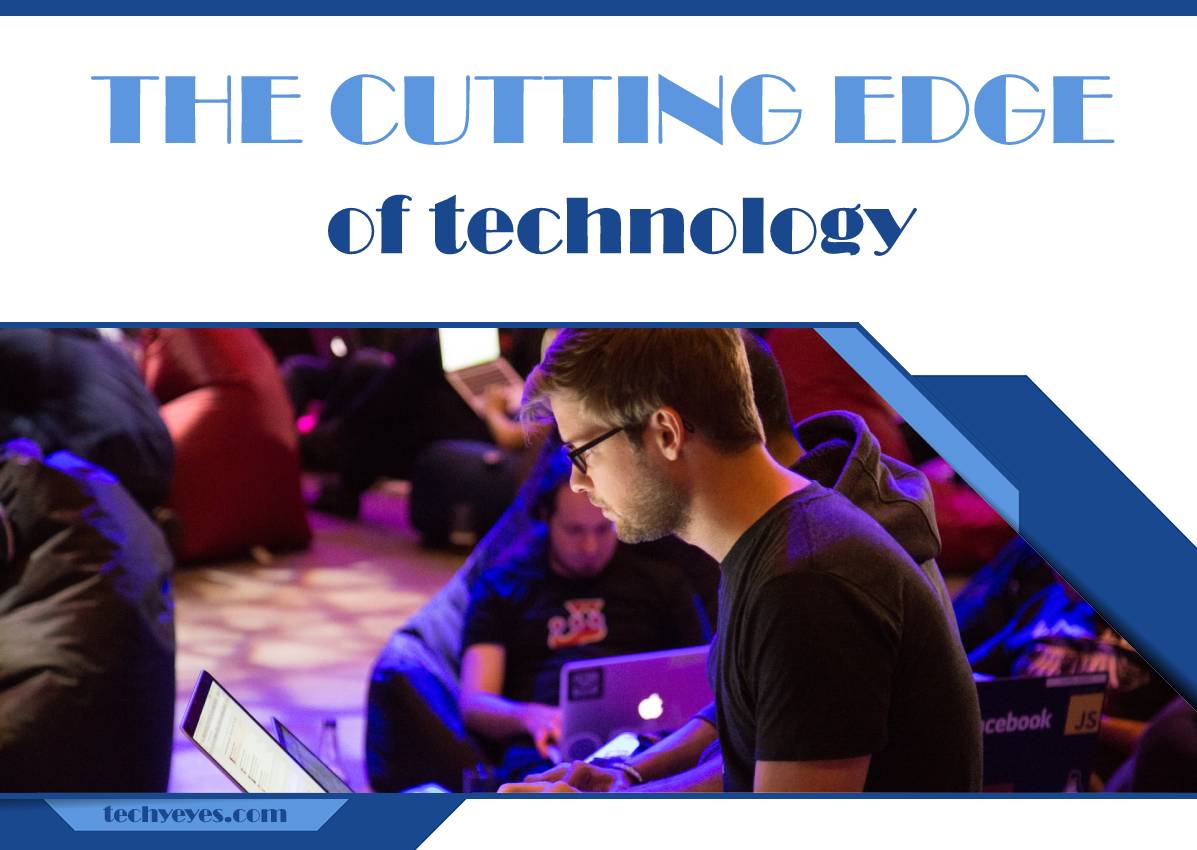 What Is the Cutting Edge of Technology?