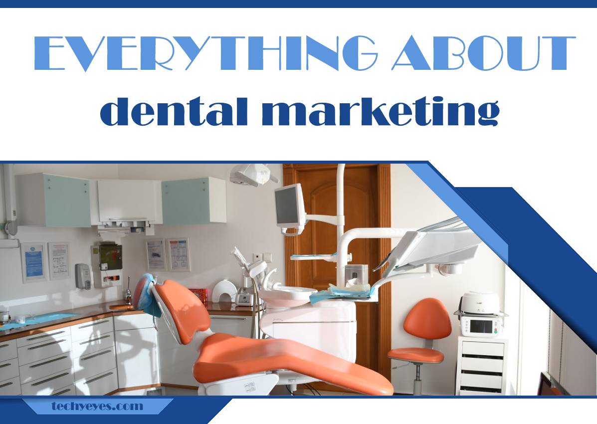 Everything You Need to Know About Dental Marketing