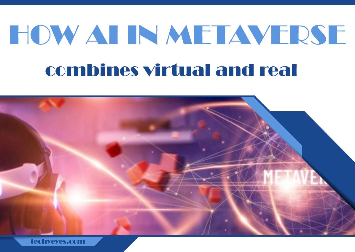How Does AI in the Metaverse Combine the Virtual and Real