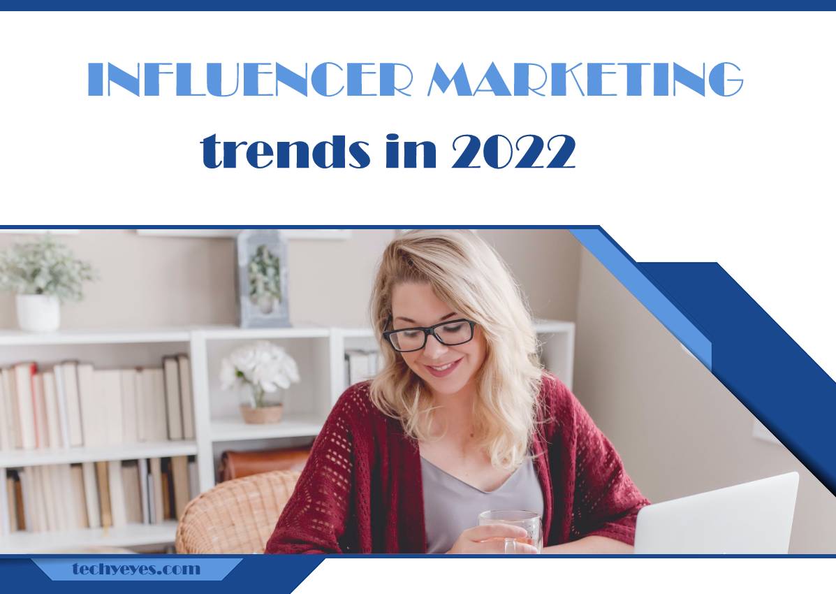 Eight Influencer Marketing Trends in 2022