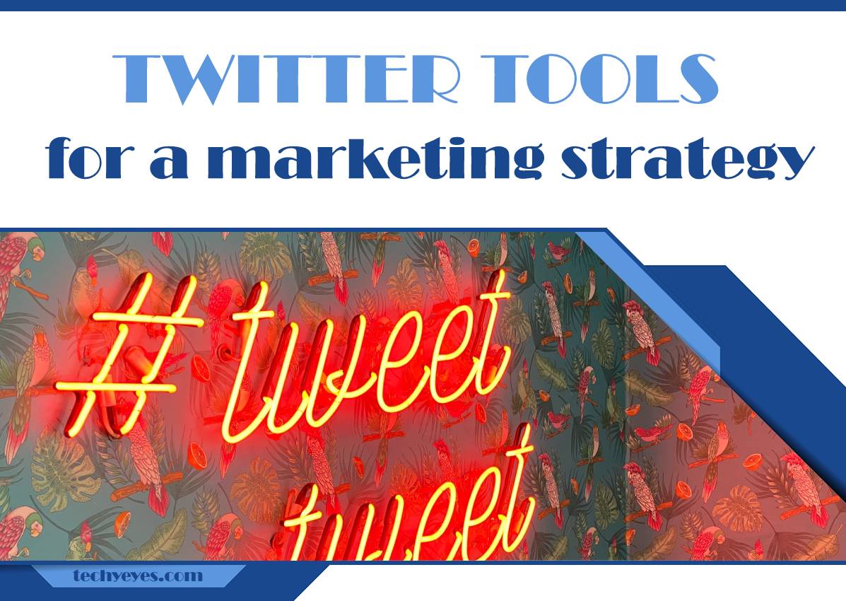 Eight Twitter Tools You Can Use in Your Marketing Strategy