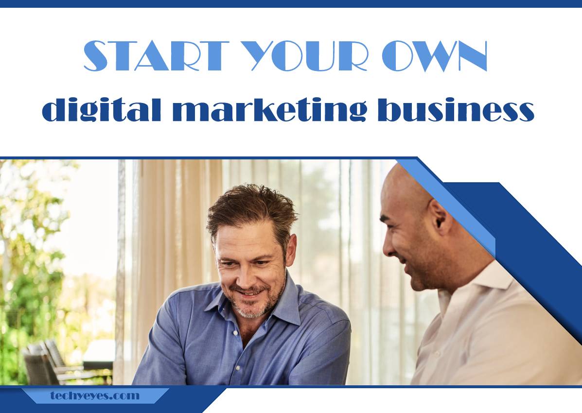 How to Start Your Own Digital Marketing Business
