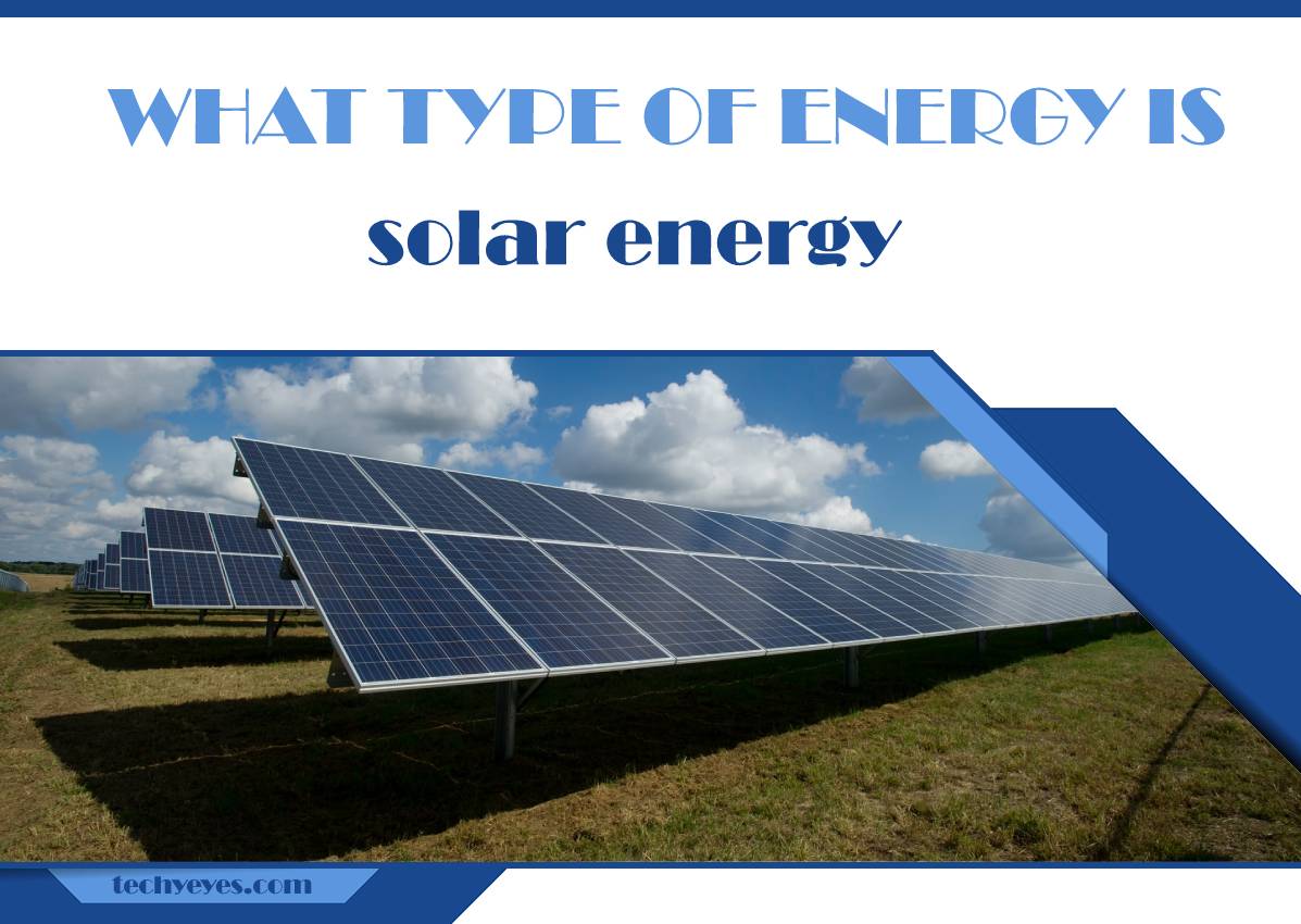 What Type of Energy Is Solar Energy