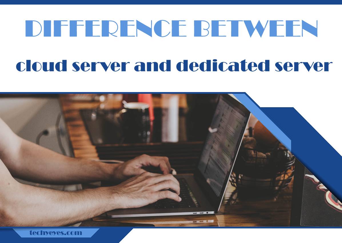 Difference Between Cloud Server and Dedicated Server Explained