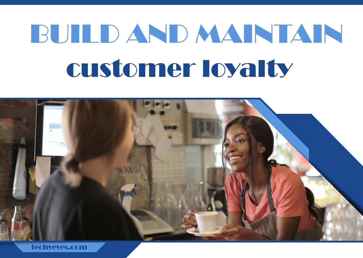 Effective Ways to Build and Maintain Customer Loyalty