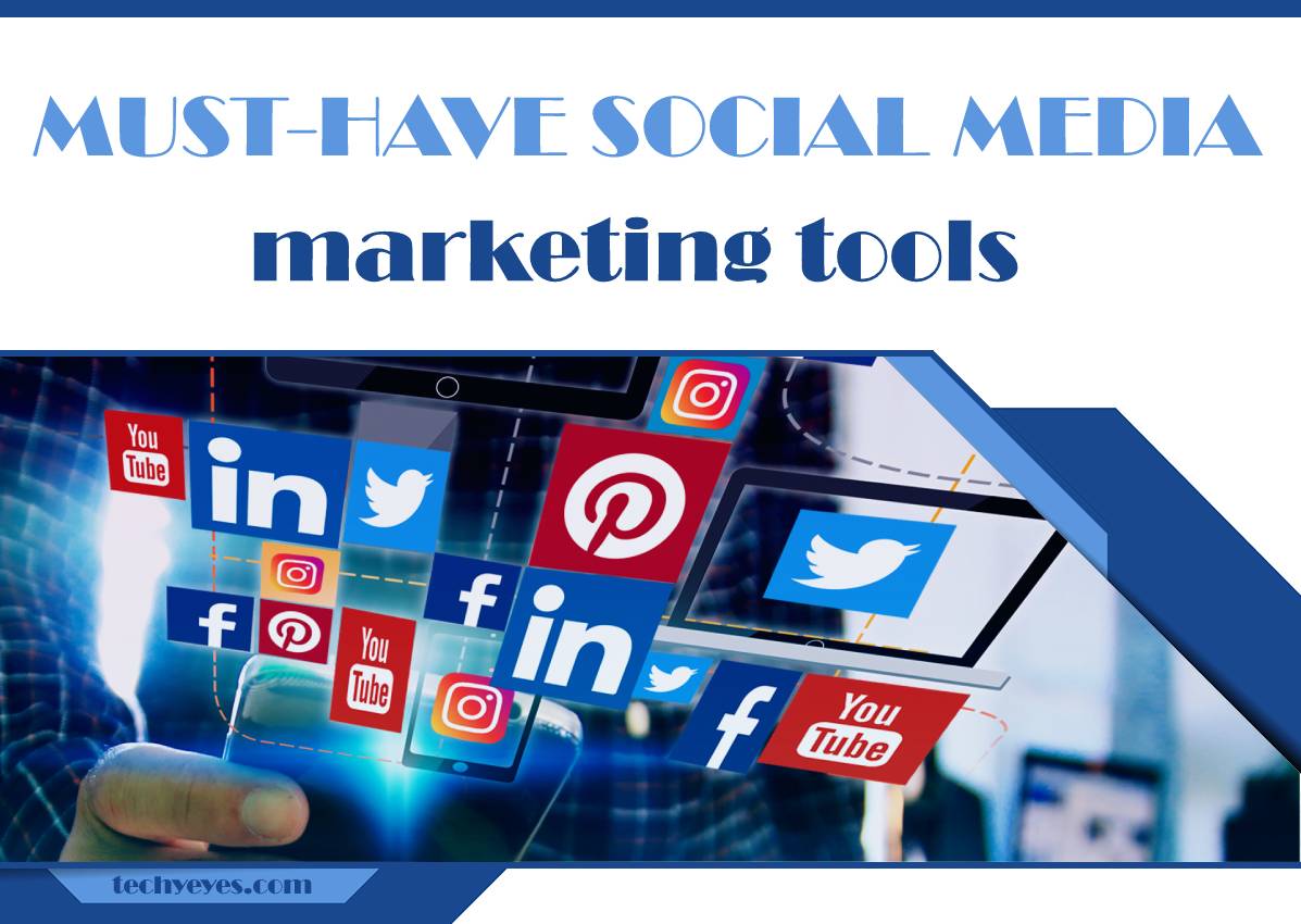 Six Must-Have Social Media Marketing Tools