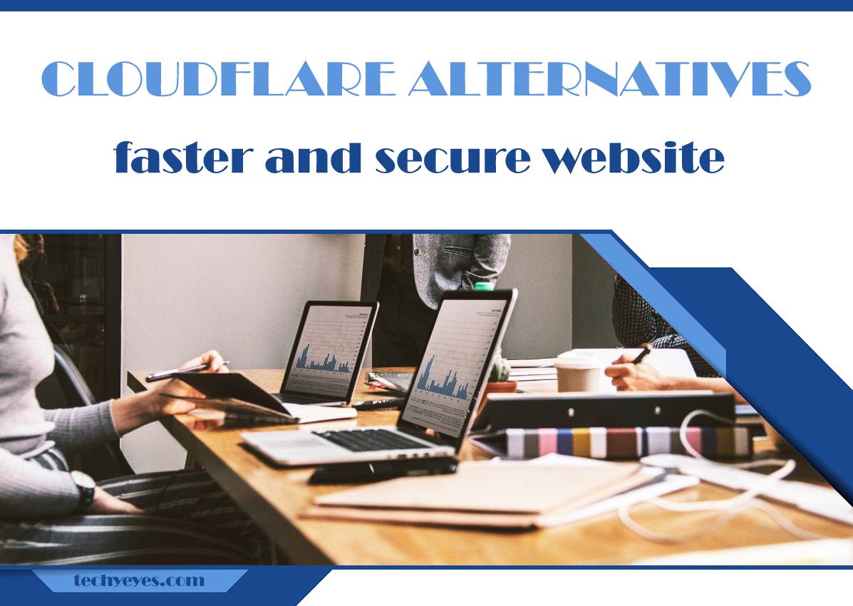 Four Best Cloudflare Alternatives for Faster and Secure Website