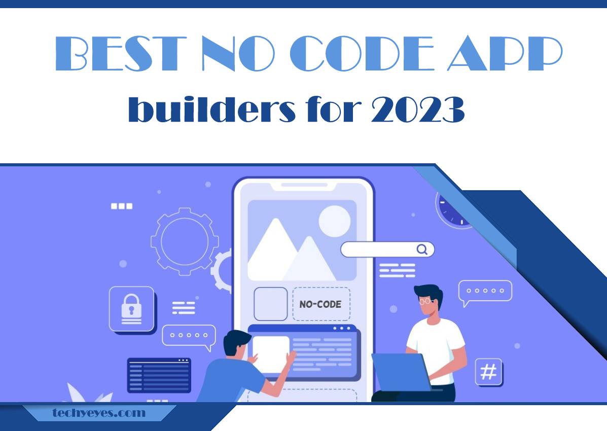 The Six Best No Code App Builders for 2023