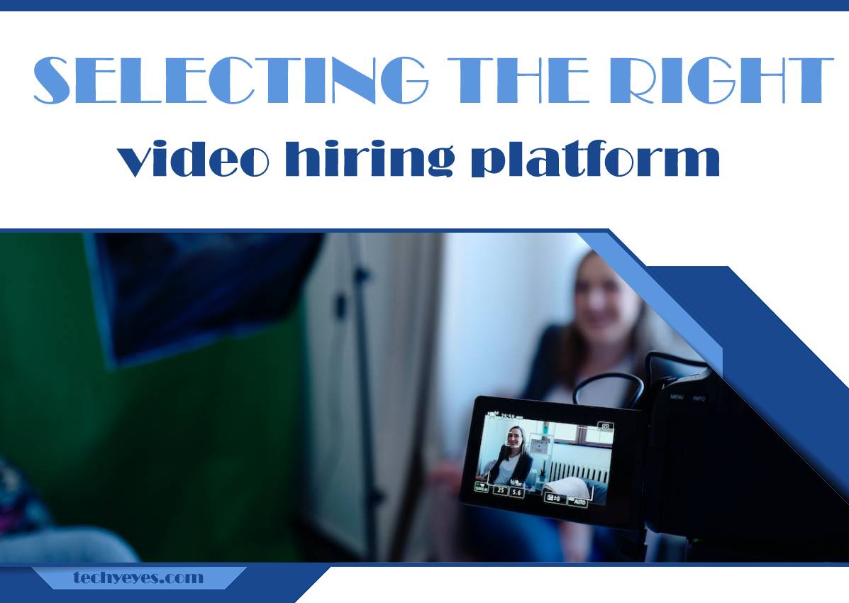 Tips on Selecting the Right Video Hiring Platform for Your Organization