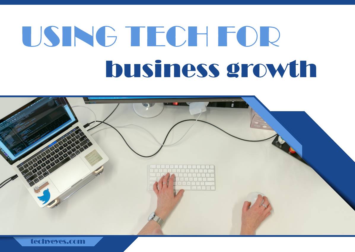 Using Tech For Business Growth Four Ideas You Should Consider