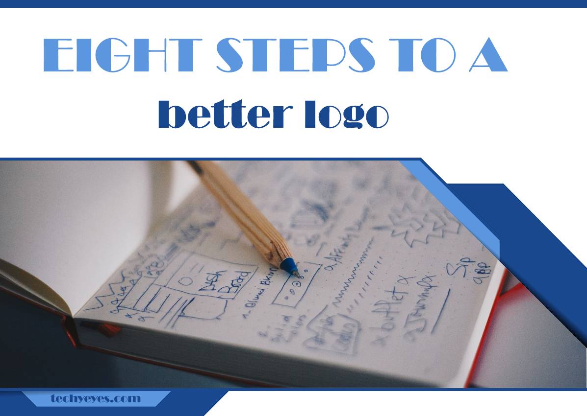Eight Steps to Better Logos – A Guide You Must Read