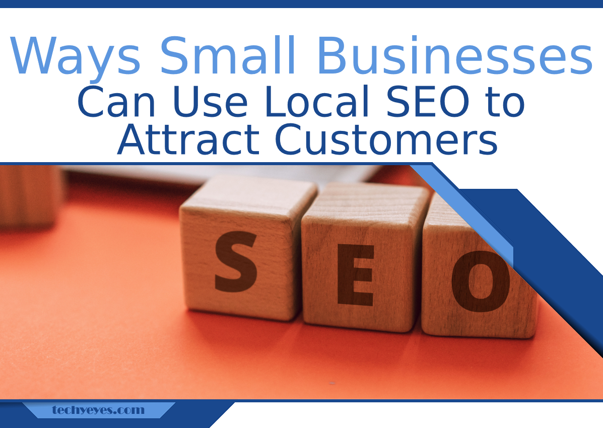 Ways Small Businesses Can Use Local SEO to Attract Customers