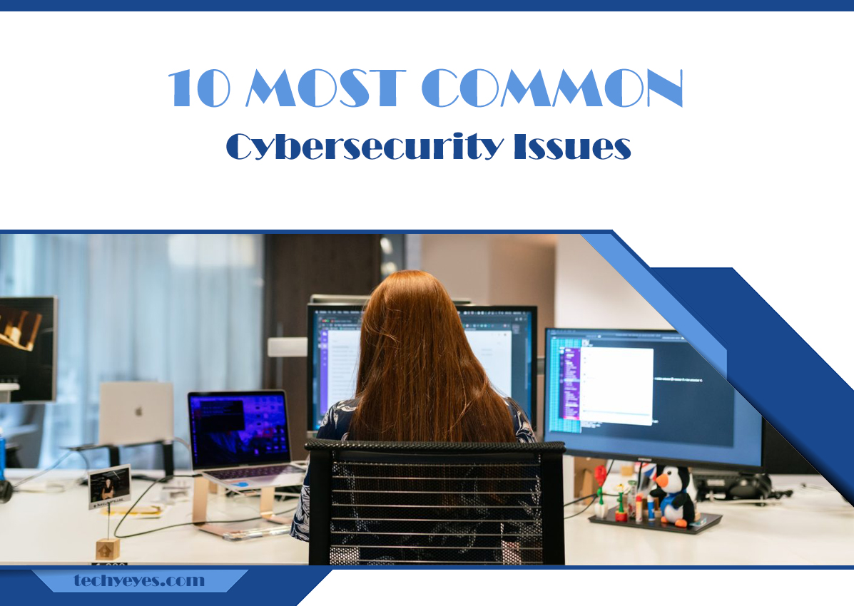 10 Most Common Cybersecurity Issues