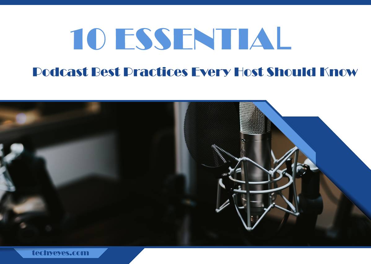 10 Essential Podcast Best Practices Every Host Should Know