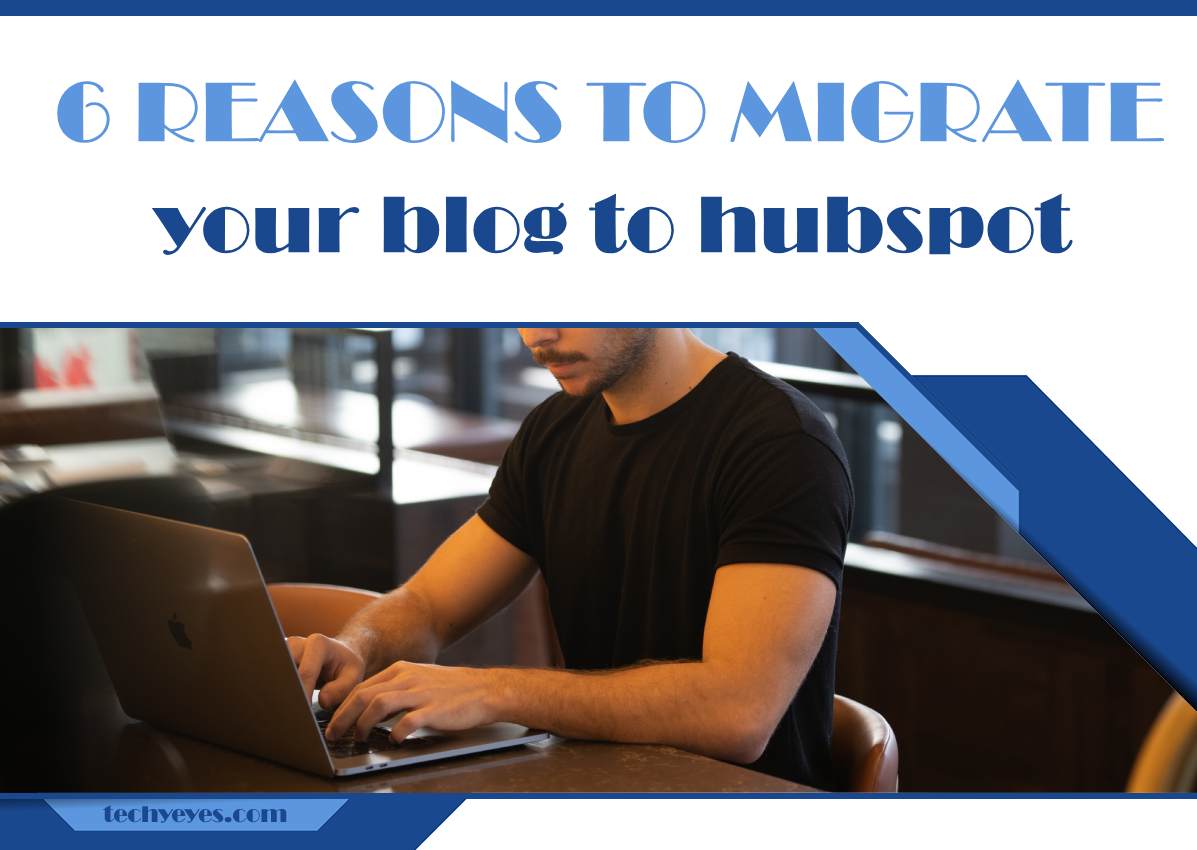 6 reasons to migrate your blog to hubspot