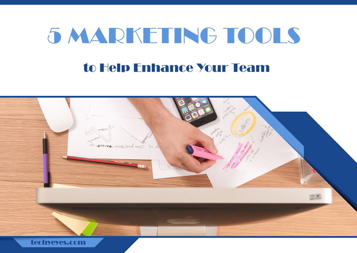 3 Marketing Tools to Help Enhance Your Team