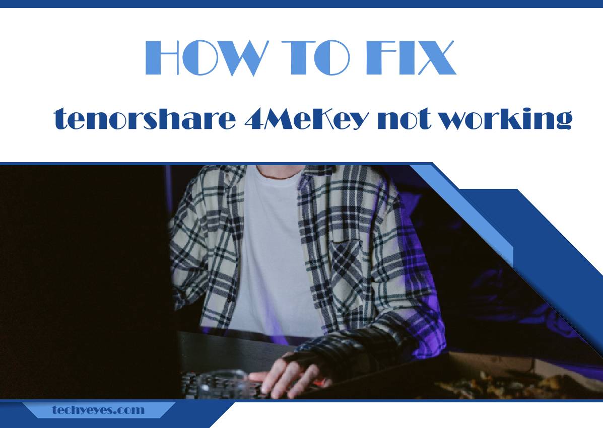 How to Fix Tenorshare 4MeKey Not Working