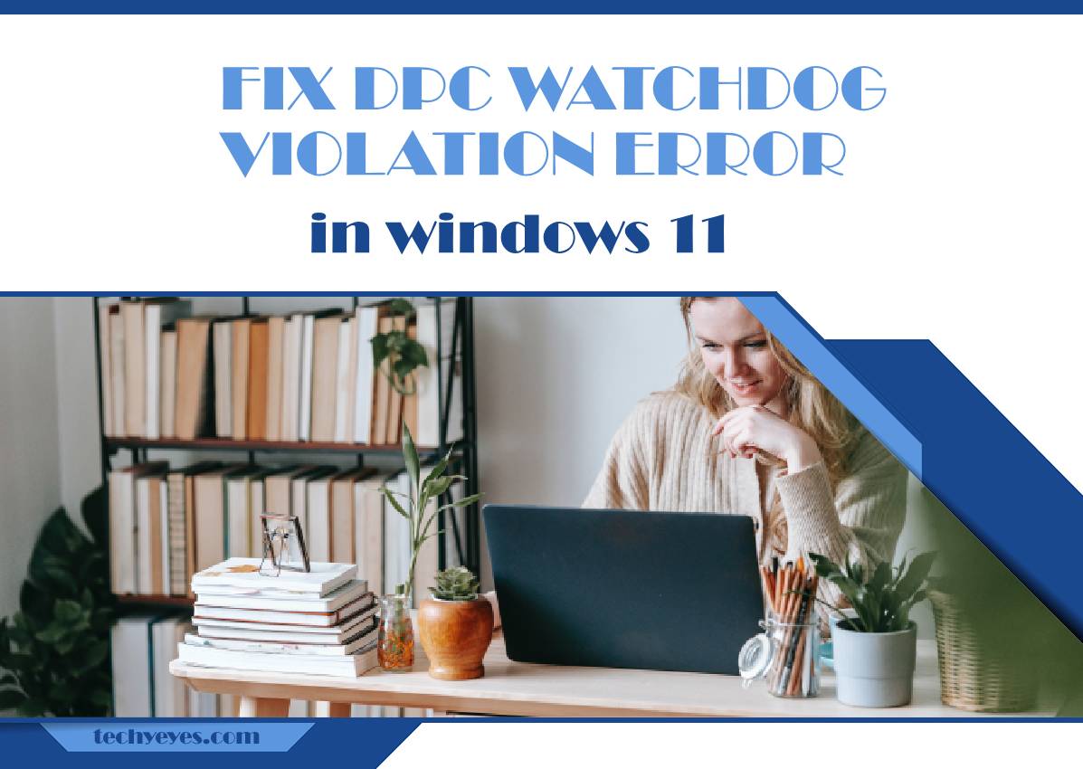Fix DPC Watchdog Violation Error in Windows 11