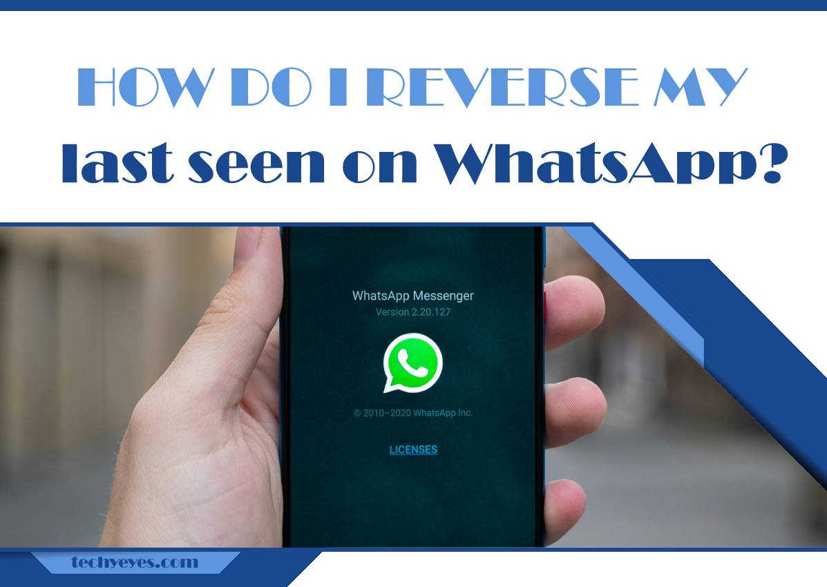 How Do I Reverse My Last Seen on WhatsApp?