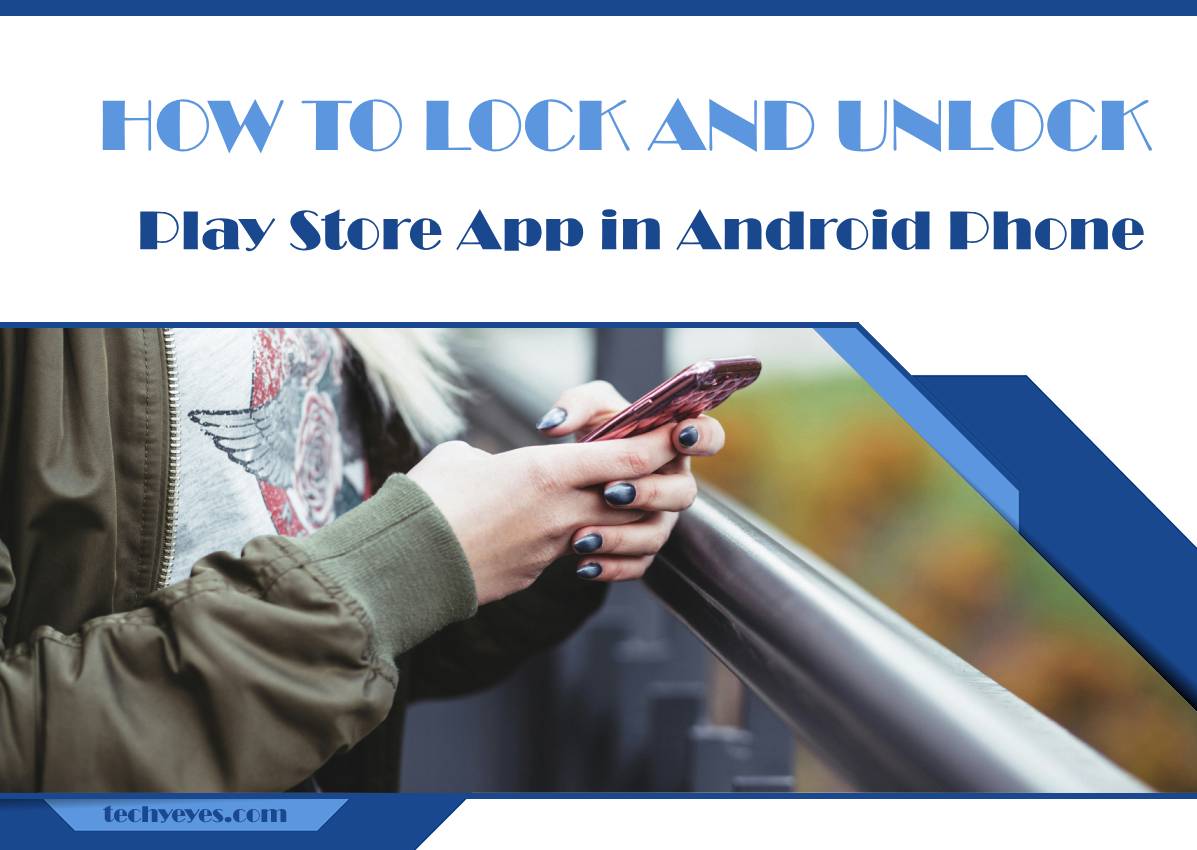 How to Lock and Unlock Play Store App in Android Phone 